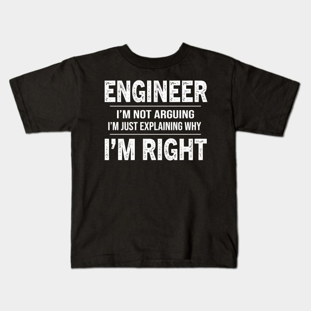 Engineer I'm Not Arguing engineering graduate Kids T-Shirt by followthesoul